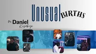 UNUSUAL BIRTHS | PASTOR DANIEL KISAKYE | 01-02-2026