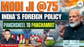 Modi Ji @75 - India&rsquo;s Foreign Policy: Panchsheel to Panchamrit by Pramod Sir