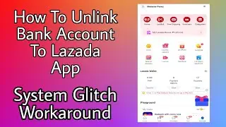 How To Unlink Bank Account From Lazada App | System Glitch Workaround