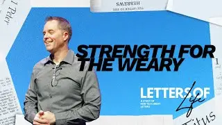 Strength For The Weary