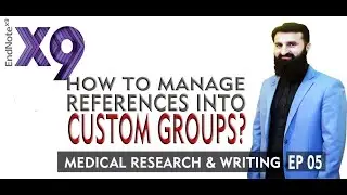 05. Endnote | Managing References into Custom Groups | Medical Research and Writing | Urdu | Hindi