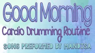 Good Morning - Cardio Drumming Routine