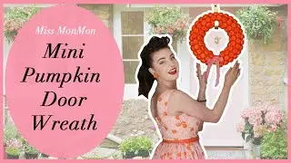 Making a Mini Pumpkin Door Wreath - Vintage Crafting with Miss MonMon