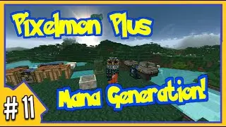 Pixelmon Plus: Modded Minecraft | #11 Mana Generation!!