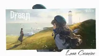 Luan Carmine – Dream 💔