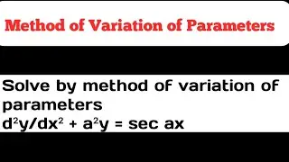 Solve by method of variation of parameters d²y/dx² + a²y = sec ax