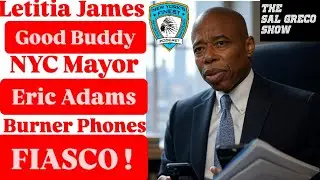 Letitia James good buddy NYC Mayor Eric Adams Burner Phones Fiasco!