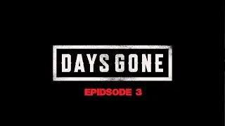 Days Gone Episode 3 (stealth kills)