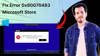 How To Fix Microsoft Store Error 0x80070483 in Windows 11 and 10 Step By Step Full Guide