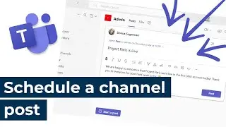 Microsoft Teams - Schedule a post in Teams channels for later
