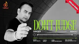 New Punjabi Song | Don't Judge (Official Video) | Punjabi Song | ARaaj