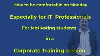 How to be comfortable on Monday | For Motivating fresh graduates in a Corporate Training session