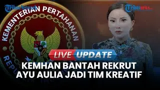 🔴LIVE UPDATE| Klarfikasi Kemhan Soal Isu Rekrut Eks Model Majalah Dewasa Ayu Aulia Jadi Tim Kreatif