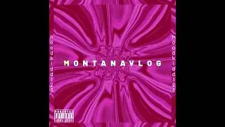 hoodkiDD123 - MONTANAVLOG [visual. by @tudorrel] @hoodkidd123