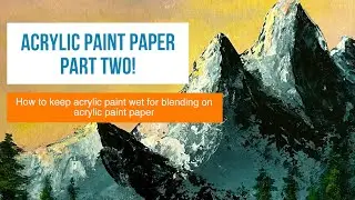How to Keep Acrylic Paint Wet for Blending on Acrylic Paint Paper 🌸🙌🏻