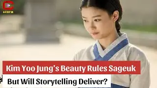 Kim Yoo Jung’s Beauty Rules Sageuk — But Will Storytelling Deliver? - ACNFM News