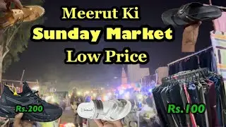 Meerut Ki Sunday Market || Low Price Market