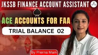 Trial Balance 02 | Class 19|JKSSB FINANCE ACCOUNT ASSISTANT 2026| By Prerna Mam