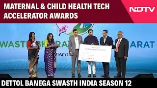 Dettol Banega Swasth India Maternal & Child Health Tech Accelerator Awards