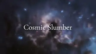 Cosmic Slumber | Deep Space Ambient Music for Sleep