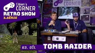 CIBIENS CORNER // 3. série #63 TOMB RAIDER – Muzeum Her