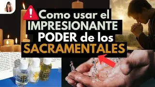🔴Como usar los SACRAMENTALES para Proteger tu HOGAR y FAMILIA👉Oracion para Aplicarlos Correctamente