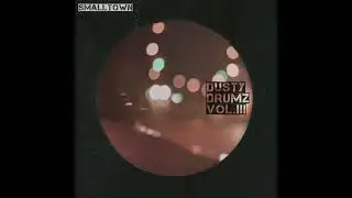 Smalltown - Dusty Drumz Vol. 3 (FULL BEAT TAPE)
