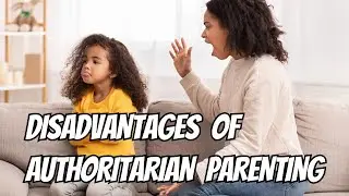 THE DARK SIDE OF DESCIPLINE (DISADVANTAGES OF AUTHORITARIAN PARENTING)