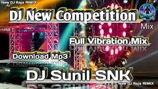 Dj Sunil Snk New Dj Competition Beet Full Vibration Mix VRR DJ Beet New DJ Raja RIMIX