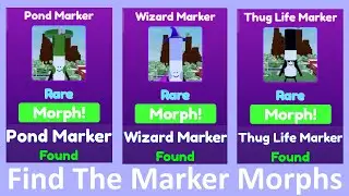 Roblox - Find the Marker Morphs - Pond Marker - Wizard Marker - Thug Life Marker