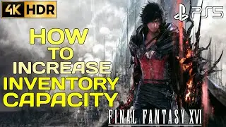 How to Increase Inventory Capacity FINAL FANTASY 16 Increase Inventory Space | FF16 Inventory FFXVI