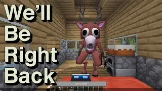 We'll Be Right Back Minecraft: Found Deer from Roblox (God Craft)