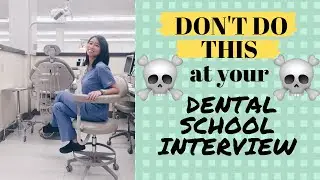 What NOT to do at your Dental School Interview || Brittany Goes to Dental School