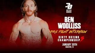 Ben Woolliss is Excited to Return to Competition in Dirty Boxing!