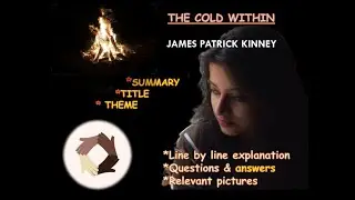 The Cold Within || ICSE English || Easy explanation | Title || Theme || Figures of Speech | Imp Rtc.