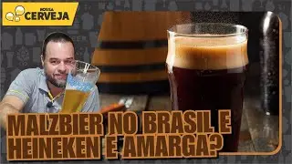 Malzbier no Brasil HEINEKEN &Eacute; AMARGA #NossaNEWS 18