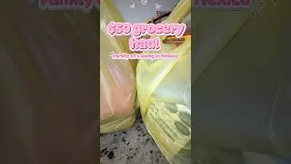 $50 grocery haul in Mexico