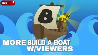 More Build A Boat With Viewers (🔴LIVE )