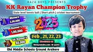 || K K RAYAN CHAMPION TROPHY 2025 || FINALDAY || ARSIKERE ||