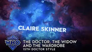 Doctor Who: The Doctor, the Widow and the Wardrobe - 15th Doctor Style
