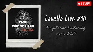 Lavella Live #10 - Zwei Wahrheiten, eine L&uuml;ge
