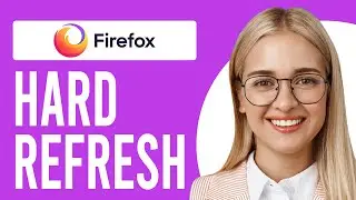 How to Hard Refresh Firefox (A Step-by-Step Guide)