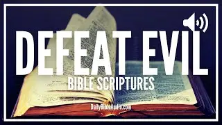 Bible Verses On Defeating Evil | Encouraging Scriptures For God's Power & Protection