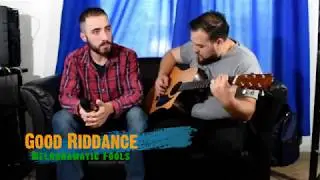 Good Riddance  - Melodramatic Fools (cover de Green Day)