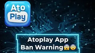 ​🚫 Atoplay App BAN! | New Update Aaya Ya Khel Khatam? 🤯 Sabka Account Delete Hoga? #atoplay 