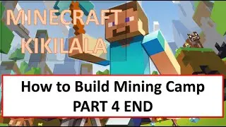 Minecraft How to Build Mining Camp PART 4 END