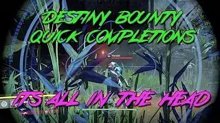 Destiny Bounties: It's All In The Head Quick Completion