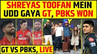 🔴PBKS VS GT: SHREYAS IYER TOP NOTCH CAPTAINCY, PBKS WON, GT CHANCE MISSED