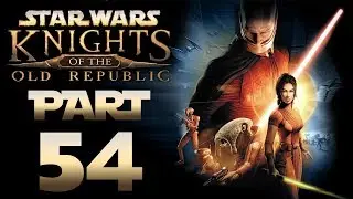 Star Wars: KotOR (Modded) - Let's Play - Part 54 - 