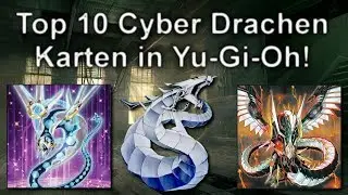 Yu-Gi-Oh! | Top 10 Cyber Drachen Karten!